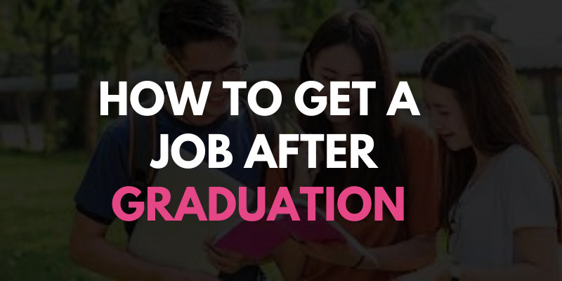 Get A Job After Graduation