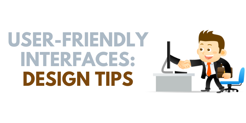 User-Friendly Interfaces Design Tips